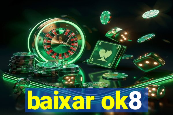 baixar ok8